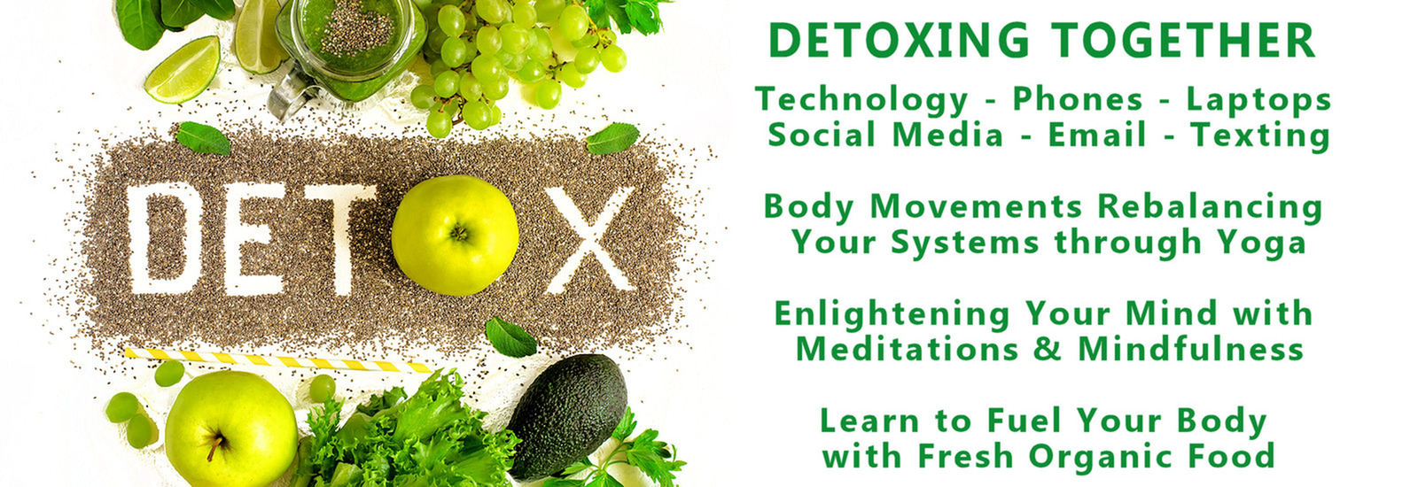 Detoxing Together on Technology, Phones, Email, Social Media, Yoga, Meditation, Mindfulness, Organic Food
